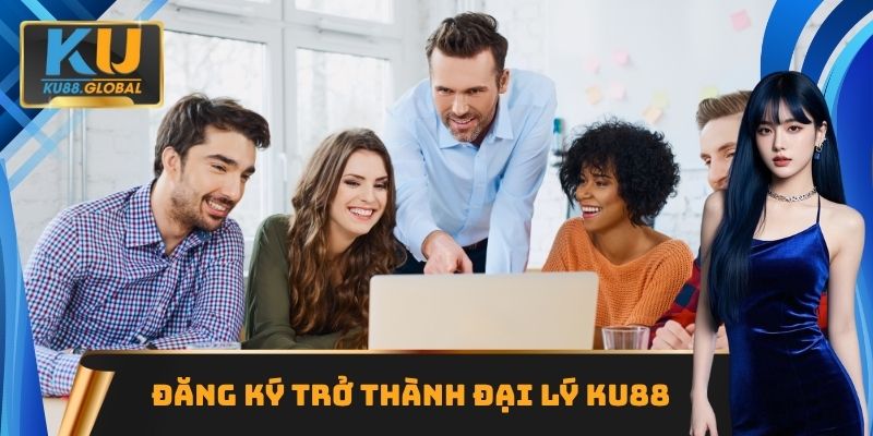 Đăng ký trở thành đại lý Ku88