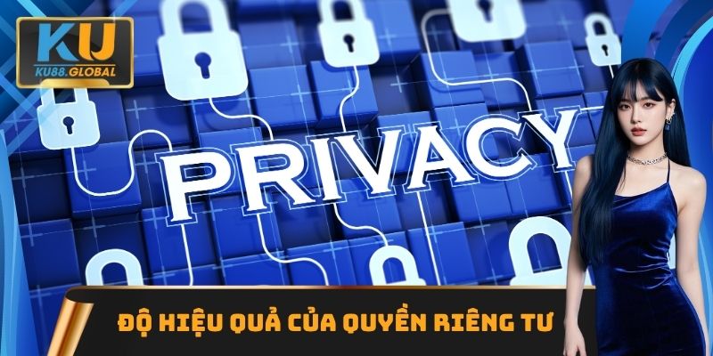 Độ hiệu quả của quyền riêng tư