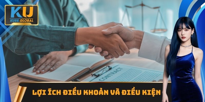Lợi ích đến từ điều khoản và điều kiện
