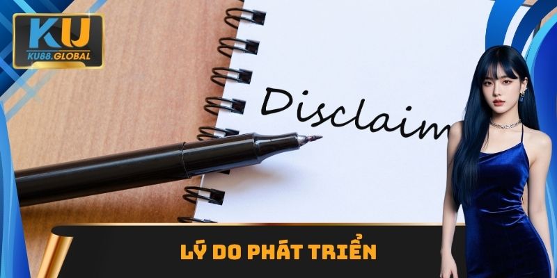 Lý do phát triển miễn trừ trách nhiệm