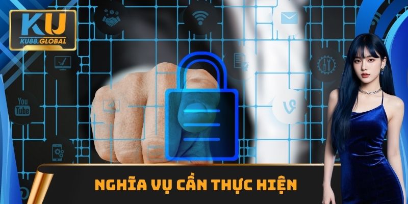 Nghĩa vụ cần thực hiện tại chính sách bảo mật