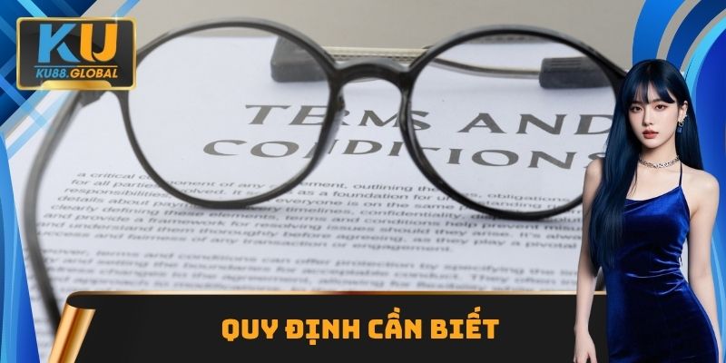 Quy định cần biết tại điều khoản và điều kiện