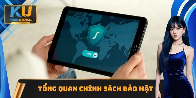 Tổng quan chính sách bảo mật